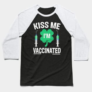 kiss me i'm vaccinated funny vaccination quote Baseball T-Shirt